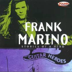 Frank Marino And Mahogany Rush : Stories of a Hero
